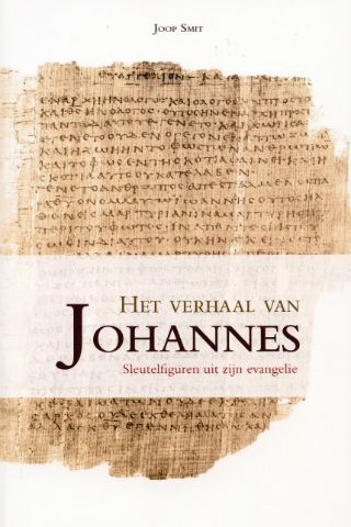 Joop Smit, Het verhaal van Johannes. Sleutelpassages uit het evangelie
