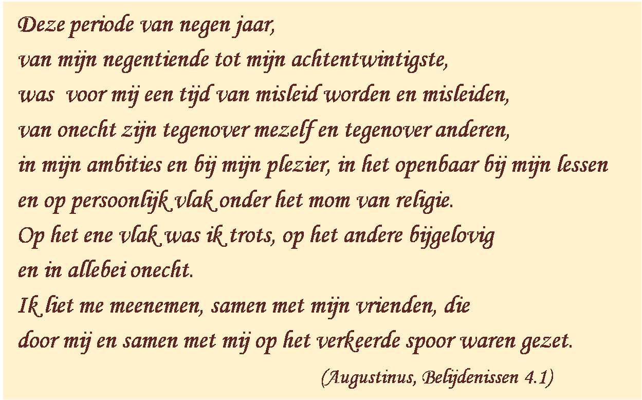 Augustinus, confessiones 4,1 vertaald door Wim Sleddens