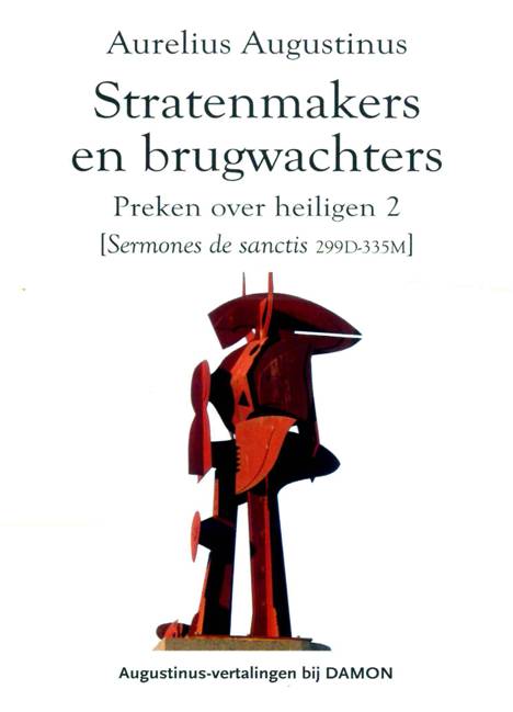 Augustinus, Stratenmakers en brugwachters, preken over de heiligen 2, sermones de sanctis 299D-335M