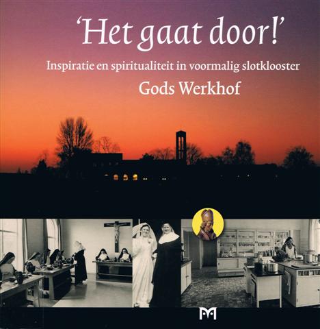 Het_gaat_door_Inspiratie_spiritualiteit_voormalig_slotklooster_Gods_Werkhof