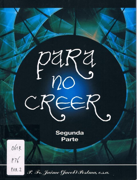 Para no creer 2 / Jaime Postma o.s.a.